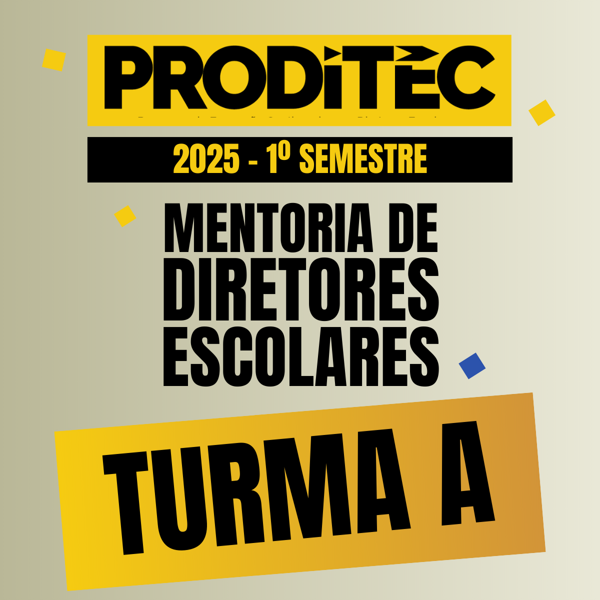 [PRODITEC - TURMA A] Curso de Aperfeiçoamento em Mentoria de Diretores Escolares (2025/1)