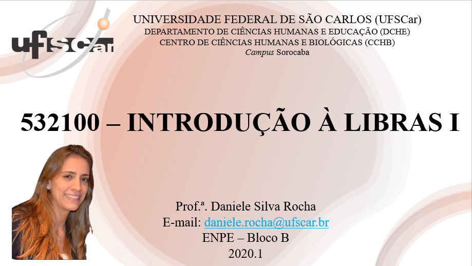 BLOCO B - INTRODUÇÃO À LÍNGUA BRASILEIRA DE SINAIS - LIBRAS I (TURMA M - LICENCIATURA)