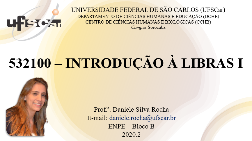 BLOCO B - INTRODUÇÃO À LÍNGUA BRASILEIRA DE SINAIS - LIBRAS I (TURMA A - LICENCIATURA)