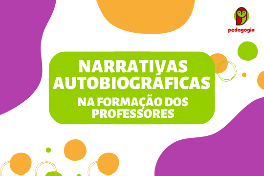 Narrativas Autobiográficas na Formação de Professores