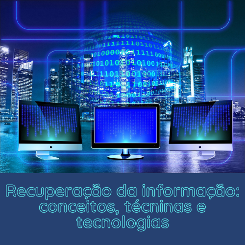 Recuperação da Informação: Conceitos, Técnicas e Tecnologias - Turma A