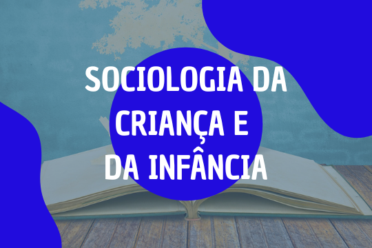 Sociologia da Criança e da Infância