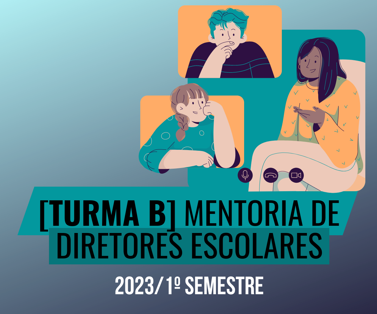 {FINALIZADO}[TURMA B] Curso de aperfeiçoamento em mentoria de diretores escolares (2023/1)